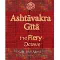 Ashtavakra Gita, the Fiery Octave: My Self: the Atma Journal -- a Daily Journey of Self Discovery