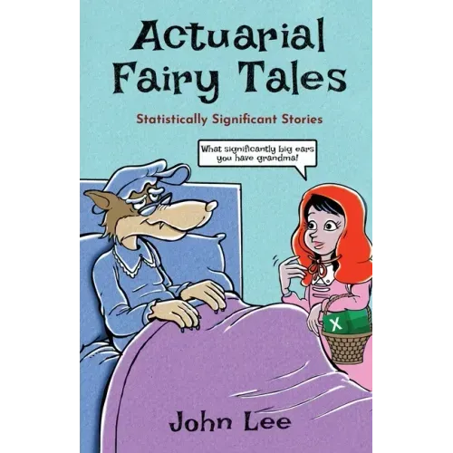 Actuarial Fairy Tales: Statistically Significant Stories