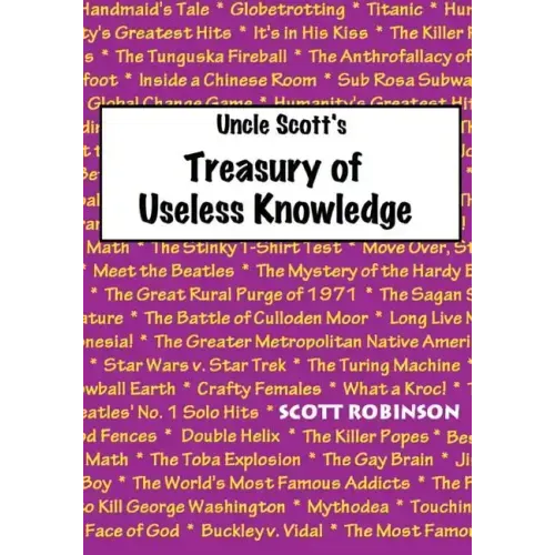 Uncle Scott's Treasury of Useless Knowledge