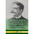 The Philosophical Writings of Edgar Saltus: The Philosophy of Disenchantment & The Anatomy of Negation