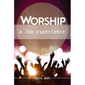 Worship: A Job Experience