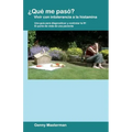 ¿Qué me pasó? Vivir con intolerancia a la histamina: Una guía para diagnosticar y controlar la IH - El punto de vista de una paciente