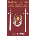 Teutonic Legends in The Nibelungen Lied and The Nibelungen Ring