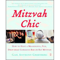 Mitzvah Chic: How to Host a Meaningful, Fun, Drop-Dead Gorgeous Bar or Bat Mitzvah (Fireside)