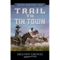 Trail to Tin Town