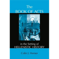 The Book of Acts in the Setting of Hellenistic History
