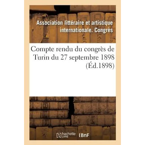 Compte Rendu Du Congrès de Turin Du 27 Septembre 1898