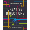 Creative Directions: Mastering the Transition from Talent to Leader
