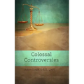 Colossal Controversies