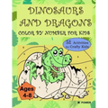 Dinosaurs and Dragons: Color by Number for Kids