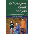 Echoes From Creek Canyon: A Bon Air Boys Adventure