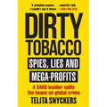 Dirty Tobacco: Spies, Lies and Mega-Profits