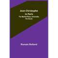Jean-Christophe in Paris: The Market-Place, Antoinette, the House