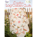 Creative Log Cabin Quilts: 10 Fresh, New Designs