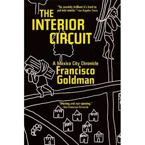 The Interior Circuit: A Mexico City Chronicle