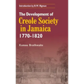 The Development of Creole Society in Jamaica 1770-1820