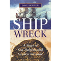 Shipwreck: A Saga of Sea Tragedy and Sunken Treasure