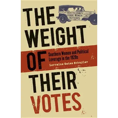 The Weight of Their Votes: Southern Women and Political Leverage in the 1920s