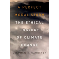 A Perfect Moral Storm: The Ethical Tragedy of Climate Change
