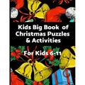 Kids Big Book of Christmas Puzzles and Activities: Challenging, educational fun filled Holiday activity book