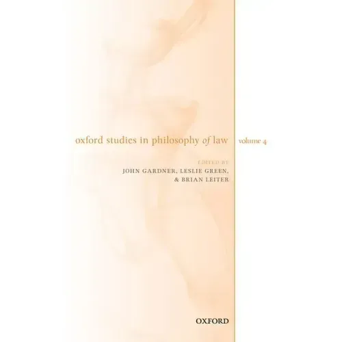 Oxford Studies in Philosophy of Law Volume 4