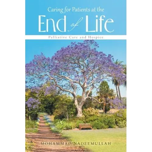 Caring for Patients at the End of Life: Palliative Care and Hospice