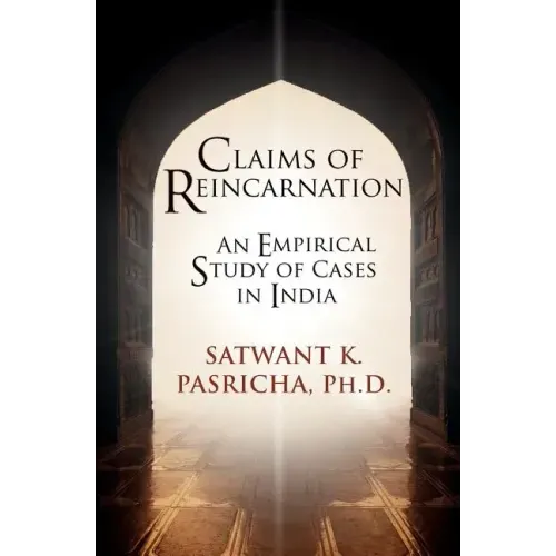 Claims of Reincarnation: An Empirical Study of Cases in India