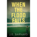 When the Flood Falls: The Falls Mysteries