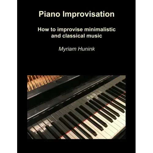 Piano Improvisation: How to improvise minimalistic and classical music