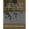 How to Answer Questions at Your Deposition: Don't Let the Gobbledygook Bamboozle You