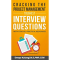 Cracking the Toughest Project Management Interview Questions: With Concise, Practical Responses