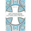 Early Christian Baptism and the Catechumenate: Italy, North Africa, and Egypt