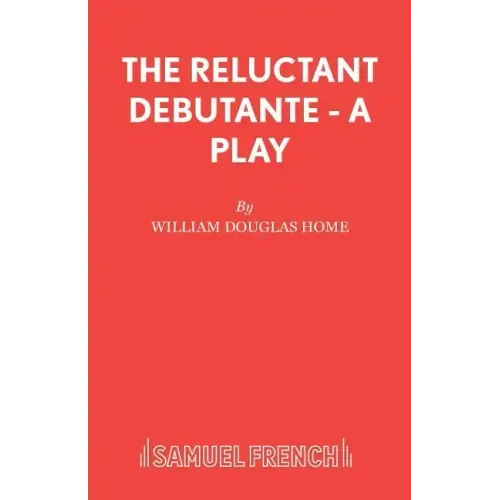 The Reluctant Debutante - A Play
