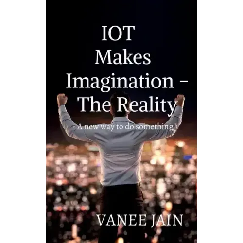 IOT makes imagination- The Reality