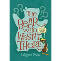 The Bear Who Wasn't There