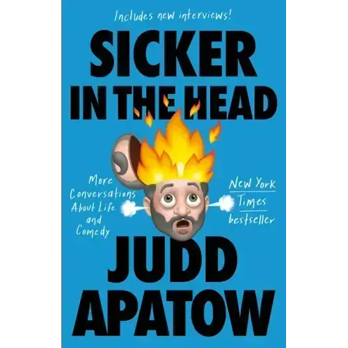 Sicker in the Head: More Conversations about Life and Comedy
