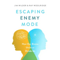 Escaping Enemy Mode: How Our Brains Unite or Divide Us