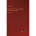 The Treasure-Train; The Craig Kennedy Scientific Detective Series: in large print