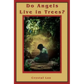 Do Angels Live in Trees?
