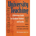 University Teaching: A Reference Guide for Graduate Students and Faculty, Second Edition