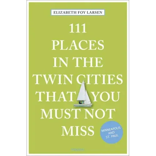 111 Places in the Twin Cities That You Must Not Miss