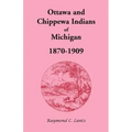Ottawa and Chippewa Indians of Michigan, 1870-1909