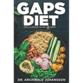 GAPS Diet - The Ultimate Guide to GAPS: Step by Step Guide,100+ Easy Recipes, Staged Diet Plan