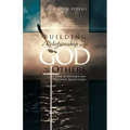 Building a Relationship with God and with Others: A Book of Devotion and Prayerful Reflections