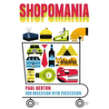 Shopomania: Our Obsession with Possession