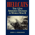 Hellcats: The 12th Armored Division in World War II