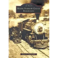 Maine Narrow Gauge Railroads