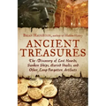 Ancient Treasures: The Discovery of Lost Hoards, Sunken Ships, Buried Vaults, and Other Long-Forgotten Artifacts