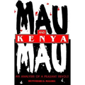 Mau Mau and Kenya: An Analysis of a Peasant Revolt