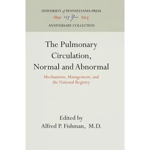 The Pulmonary Circulation, Normal and Abnormal: Mechanisms, Management, and the National Registry
